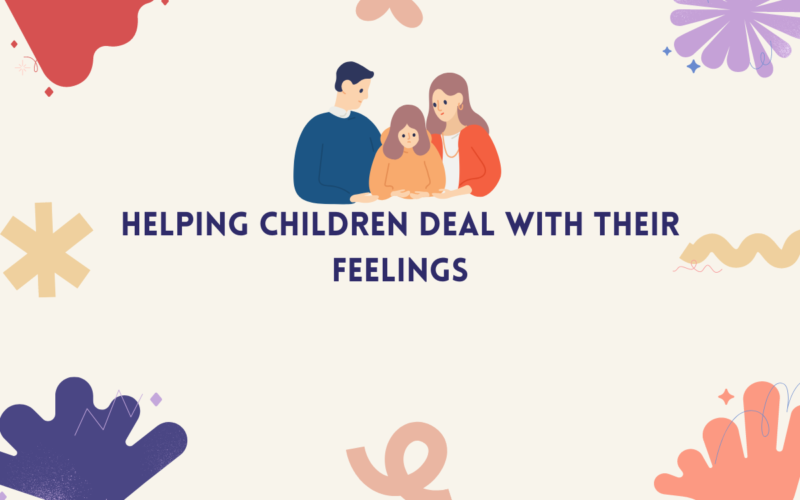 Helping Children Deal With Their Feelings